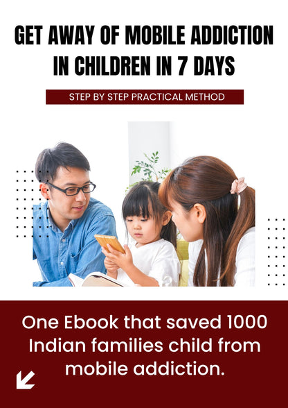 How to keep children away from mobile phones ( The book that saved 1000+ Indian families child from mobile addiction )